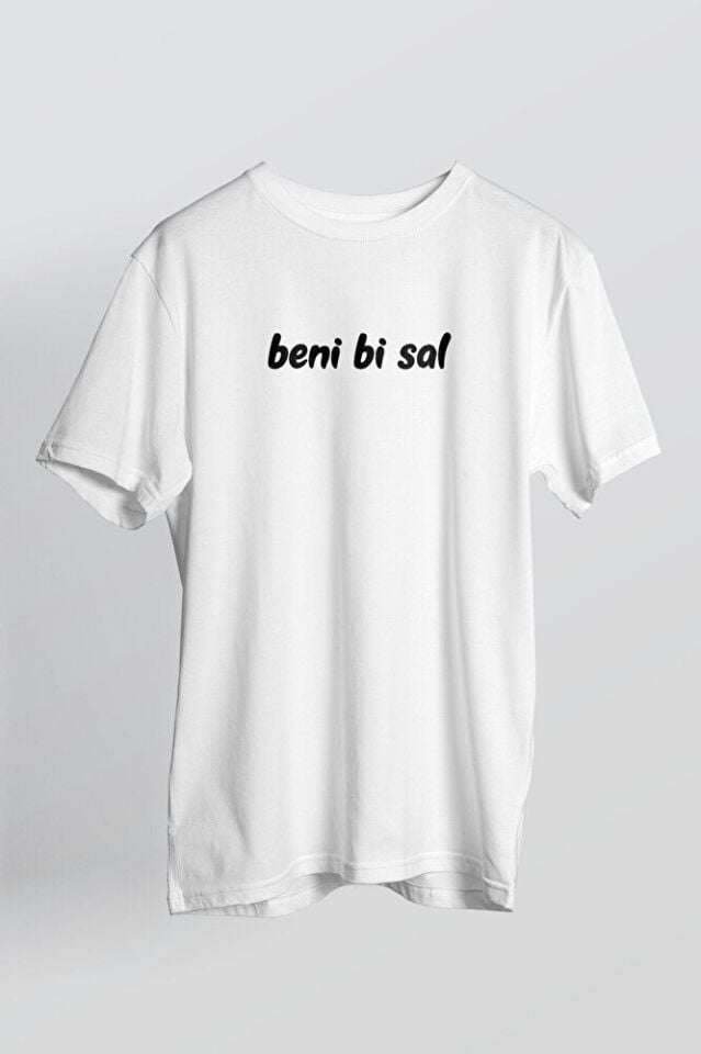 Unisex Beyaz Beni Bi Sal Yazılı T-shirt